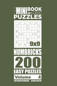 Title: The Mini Book of Logic Puzzles - Numbricks 200 Easy (Volume 4), Author: Mykola Krylov