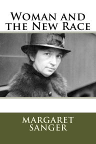 Title: Woman and the New Race, Author: Margaret Sanger