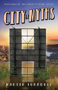 Title: City of Myths: A Novel of Golden-Era Hollywood, Author: Martin Turnbull