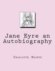 Jane Eyre an Autobiography