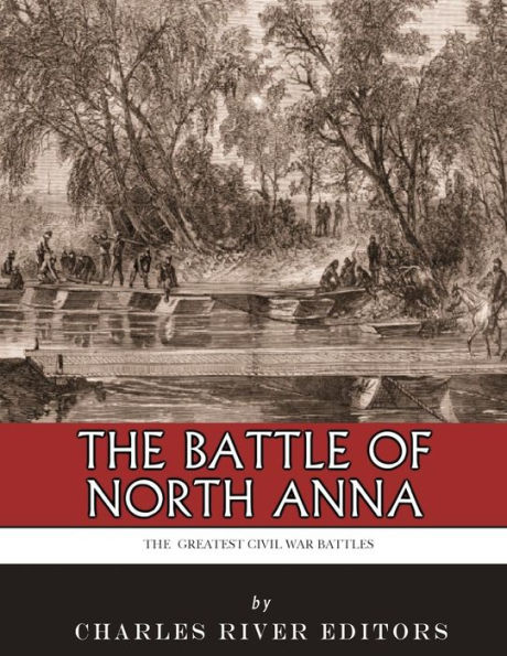 The Greatest Civil War Battles: Battle of North Anna