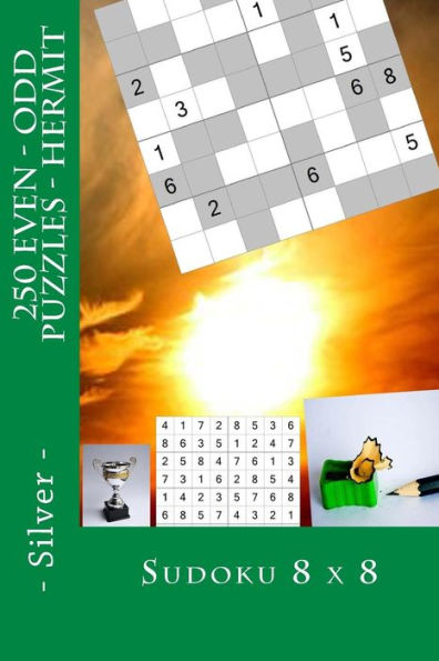 Sudoku 8 X 8 - 250 Even - Odd Puzzles - Hermit - Silver: For Connoisseurs of Sudoku