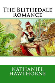 Title: The Blithedale Romance, Author: Nathaniel Hawthorne