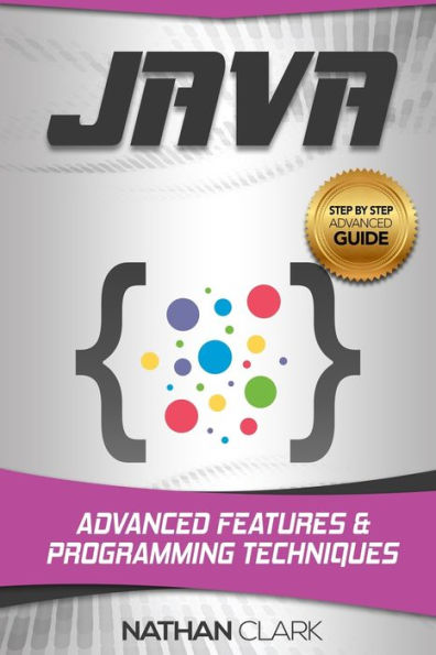 Java: Advanced Features and Programming Techniques