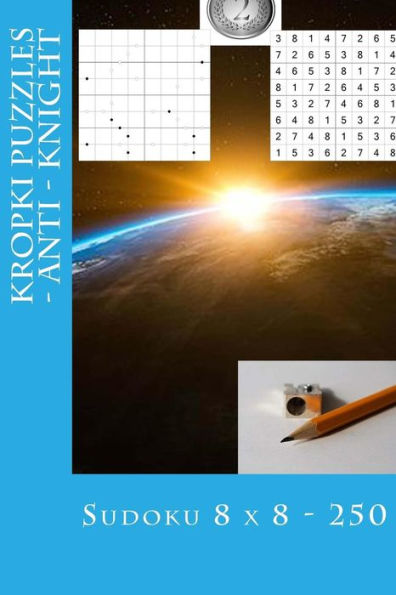 Sudoku 8 x 8 - 250 Kropki Puzzles - Anti - Knight: Book for your mood