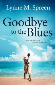 Title: Goodbye to the Blues, Author: Lynne M Spreen