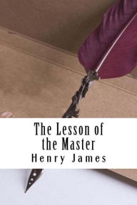 Title: The Lesson of the Master, Author: Henry James