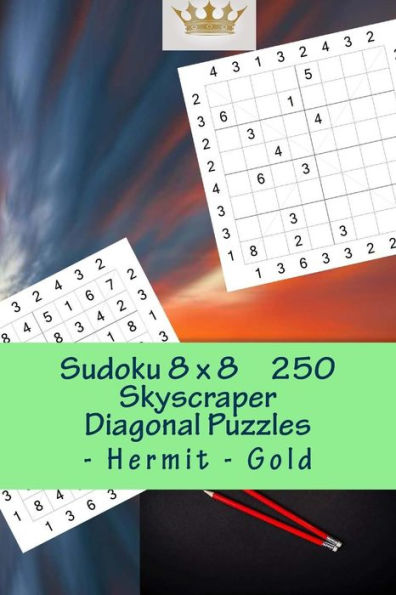 Sudoku 8 x 8 - 250 Skyscraper Diagonal Puzzles - Hermit - Gold: Best puzzles for you