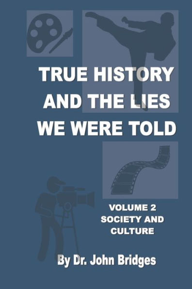 True History And The Lies We Were Told: Vol.2 Society And Culture