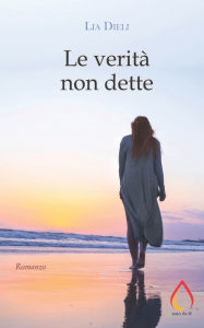Title: Le verità non dette, Author: Lia Dieli