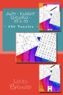 Anti - Knight Sudoku - 10 x 10 - 250 Puzzles - Level Bronze: The book will help you relax
