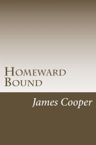 Title: Homeward Bound, Author: James Fenimore Cooper