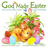Title: Catholic Easter Book for Children: God Made Easter: Watercolor Illustrated Bible Verses Catholic Books for Kids in Books in All Departments Catholic Books for Toddlers for little kids Catholic Easter Gifts for Kids for girls for boys First Communion Gifts, Author: Elizabeth Terry