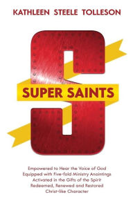 Title: Super Saints, Author: Kathleen Steele Tolleson