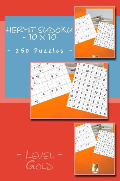 Hermit Sudoku - 10 X 10 - 250 Puzzles - Level Gold: All You Need Is for Relaxation