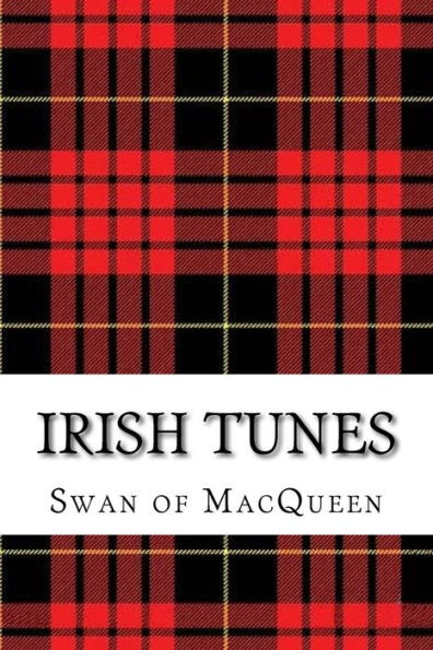 Irish Tunes: Twenty five Tunes for the Bagpipes and Practice Chanter
