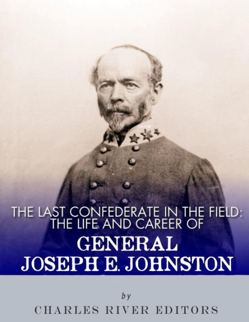 The Last Confederate in the Field: The Life and Career of General ...