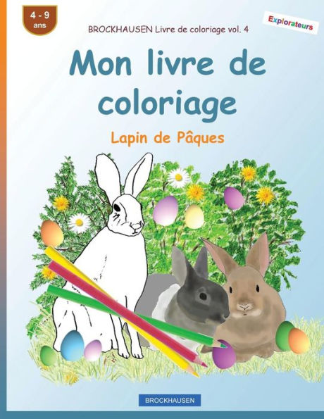 BROCKHAUSEN Livre de coloriage vol. 4 - Mon livre de coloriage: Lapin de Pâques
