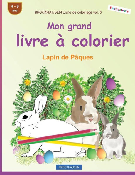 BROCKHAUSEN Livre de coloriage vol. 5 - Mon grand livre à colorier: Lapin de Pâques