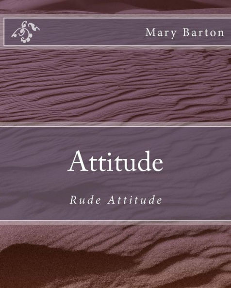 Attitude: Rude Attitude