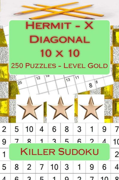 Killer Sudoku - Hermit - X Diagonal 10 x 10 - 250 Puzzles - Level Gold: Perfect charging for your mind
