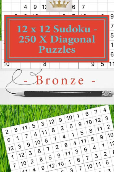 12 x 12 Sudoku - 250 X Diagonal Puzzles - Bronze: Great option to relax