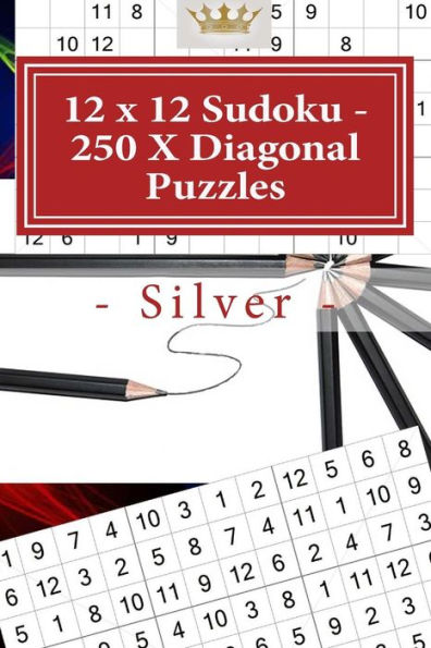 12 X 12 Sudoku - 250 X Diagonal Puzzles - Silver: Book for Your Mood