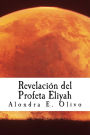 Revelacion del Profeta Eliyah: Desenganando creyentes, en la Verdad que es Yahshua