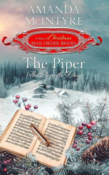 The Piper; The Eleventh Day (the 12 Days of Christmas Mail-Order Brides): Book 11