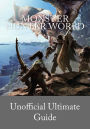 Monster Hunter World: Unofficial Ultimate Guide (English version)