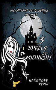 Title: 3 Spells at Midnight, Author: Hargrove Perth