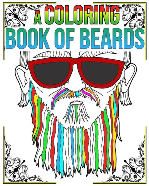 A Coloring Book of Beards: A Coloring Book of Beards