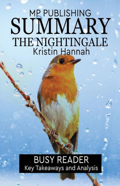 Summary: The Nightingale: by Kristin Hannah: Key Takeaways and Analysis