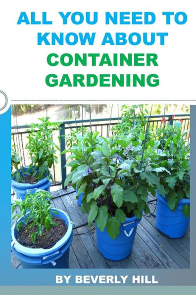 All You Need To Know About Container Gardening