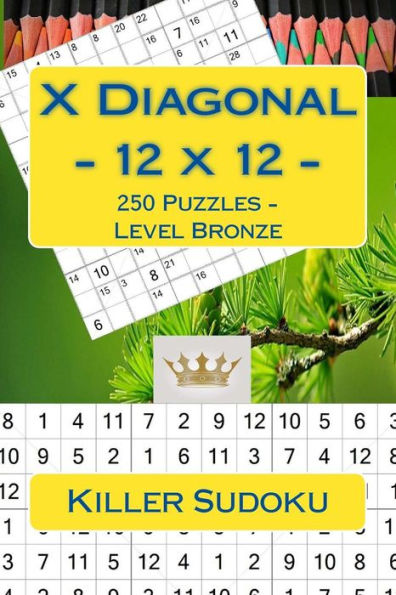 Killer Sudoku X Diagonal - 12 X 12 - 250 Puzzles - Level Bronze: Book for Your Mood