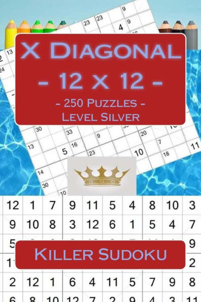 Killer Sudoku X Diagonal - 12 X 12 - 250 Puzzles - Level Silver: Book for Your Mood