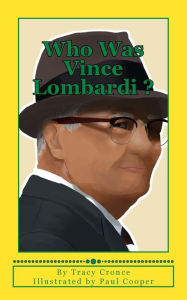 Title: Who Was Vince Lombardi, Author: Paul R Cooper