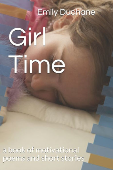 Girl Time: a book of motivational poems
