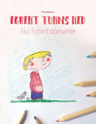 Title: Egbert Turns Red/Ako Egbert ocervenie: English-Slovak: Children's Picture Book (Bilingual Edition/Dual Language), Author: Philipp Winterberg
