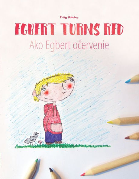 Egbert Turns Red/Ako Egbert ocervenie: English-Slovak: Children's Picture Book (Bilingual Edition/Dual Language)