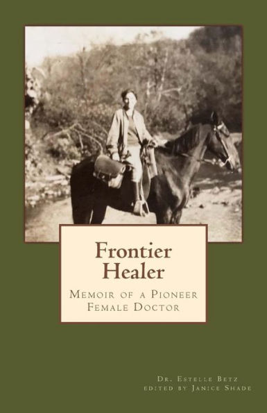 Frontier Healer: Memoir of a Pioneer Female Doctor