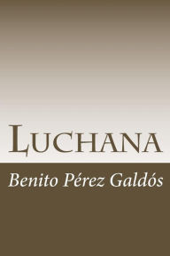 Title: Luchana, Author: Benito Pérez Galdós