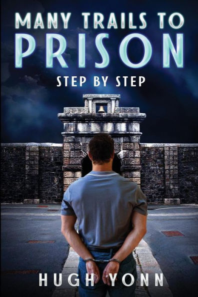 Many Trails to Prison: Step by Step