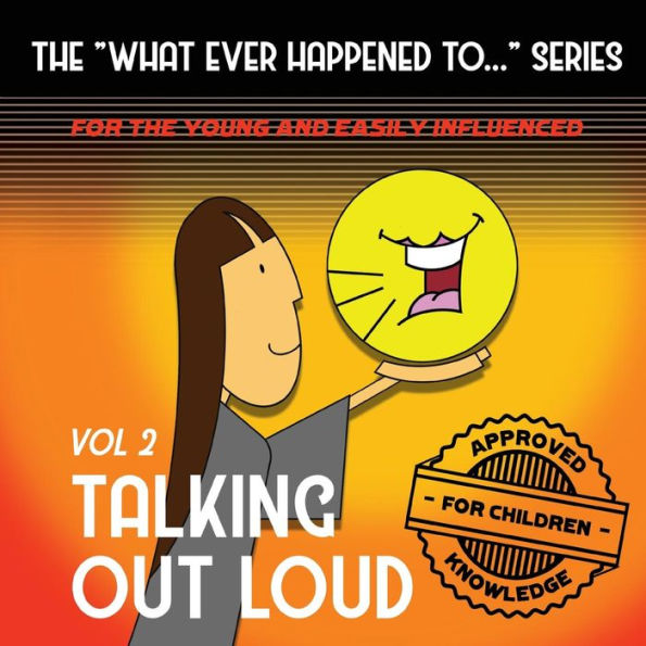 The What Ever Happened to . . . Series, Volume II: Talking Out Loud