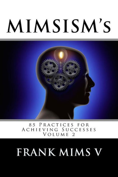 MIMSISM's: 85 Practices for Achieving Successes