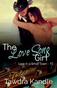 Title: The Love Song Girl, Author: Tawdra Kandle