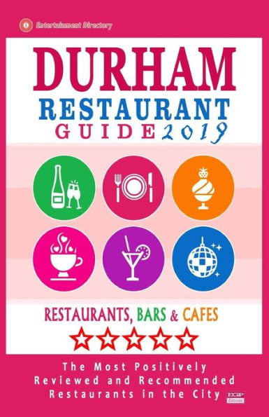 Durham Restaurant Guide 2019: Best Rated Restaurants in Durham, North Carolina - 500 Restaurants, Bars and Cafés recommended for Visitors, 2019