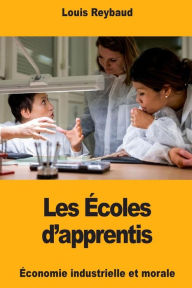 Title: Les ï¿½coles d'apprentis, Author: Louis Reybaud