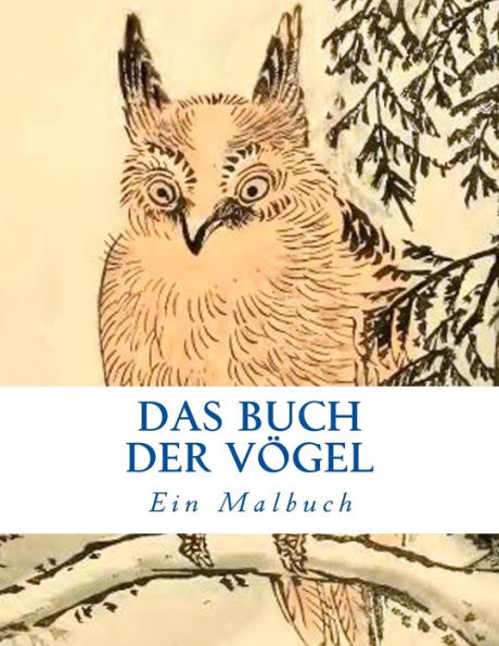 Das Buch der Vögel: Ein Malbuch