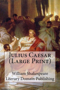 Title: Julius Caesar (Large Print), Author: Literary Domain Publishing